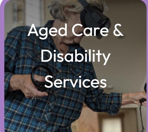 An older woman wearing a VR headset and holding a controller, with text overlay reading 'Aged Care & Disability Services'.