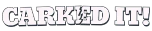The Carked It! wordmark, heavy white capitals with a lightning bolt through the letter E, outlined in black.